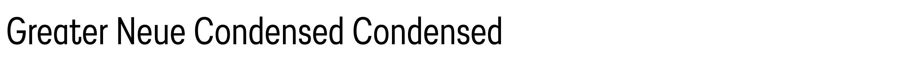 Greater Neue Condensed Condensed